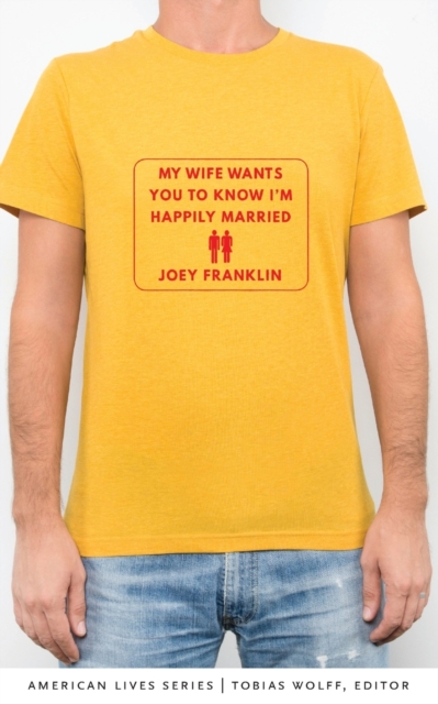 My Wife Wants You to Know I'm Happily Married - Joey Franklin