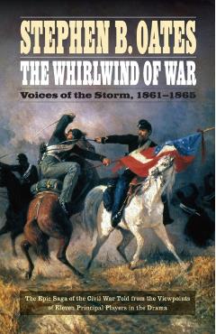 Coperta cărții 'The Whirlwind of War: Voices of the Storm, 1861-1865 - Stephen B. Oates'