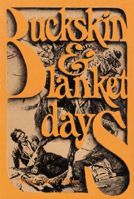 Buckskin and Blanket Days - Thomas Henry Tibbles