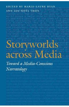 Coperta cărții 'Storyworlds Across Media: Toward a Media-Conscious Narratology - Marie-laure Ryan'