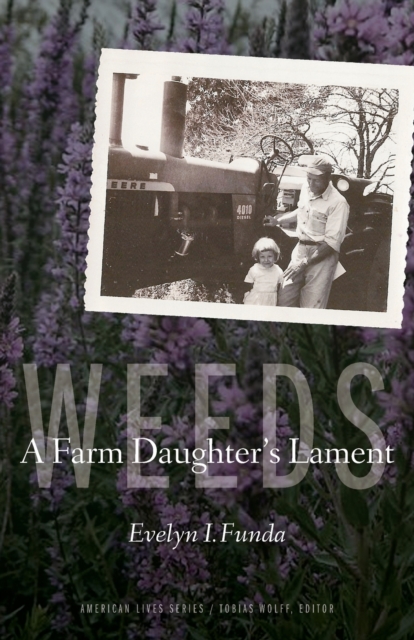 Weeds: A Farm Daughter's Lament - Evelyn I. Funda