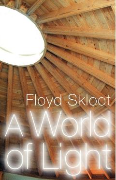 Coperta cărții 'A World of Light - Floyd Skloot'