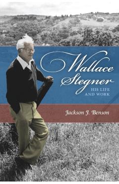 Coperta cărții 'Wallace Stegner: His Life and Work - Jackson J. Benson'