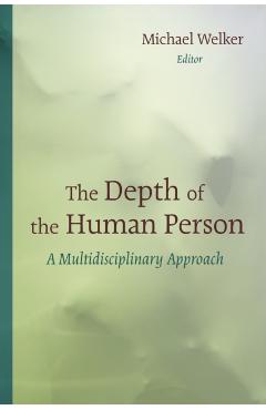 Coperta cărții 'Depth of the Human Person: A Multidisciplinary Approach - Michael Welker'