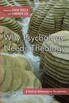 Why Psychology Needs Theology - Alvin Dueck