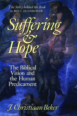 Suffering and Hope: The Biblical Vision and the Human Predicament - Johan Christiaan Beker