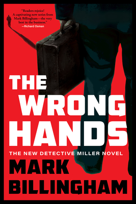 The Wrong Hands: The Next Detective Miller Novel - Mark Billingham