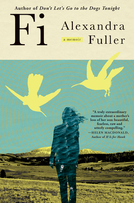 Fi: A Memoir of My Son - Alexandra Fuller