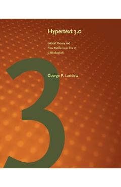 Poza produsului Hypertext 3.0: Critical Theory and New Media in an Era of Globalization - George P. Landow
