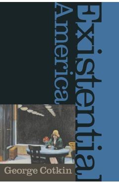 Poza produsului Existential America - George Cotkin