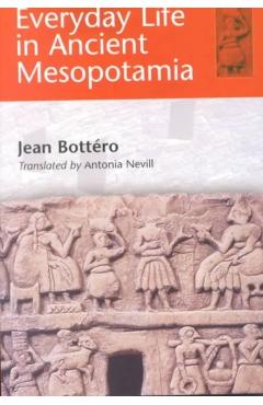 Poza produsului Everyday Life in Ancient Mesopotamia - Jean Bottéro