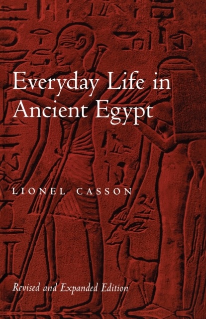 Everyday Life in Ancient Egypt - Lionel Casson