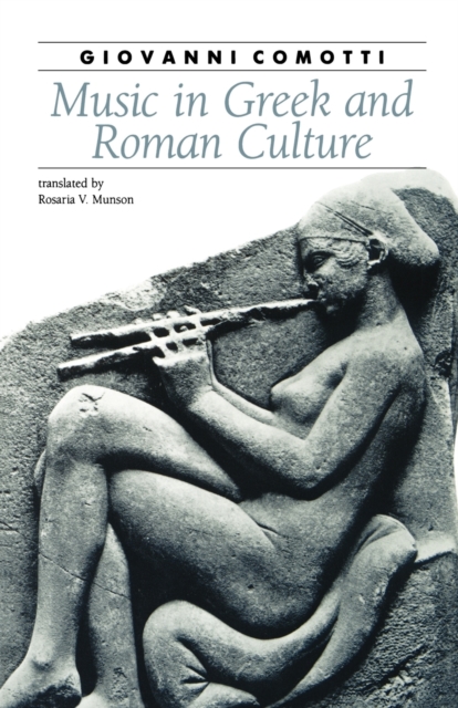 Music in Greek and Roman Culture - Giovanni Comotti