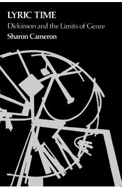 Poza produsului Lyric Time: Dickinson and the Limits of Genre - Sharon Cameron