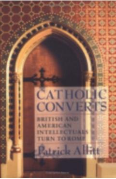 Poza produsului Catholic Converts: Culture and Conversation During Perestroika - Patrick Allitt