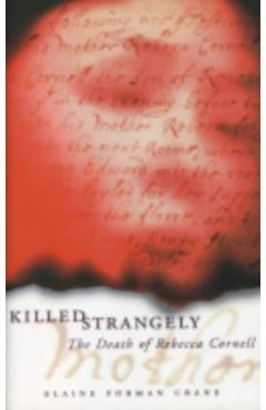 Poza produsului Killed Strangely: The Death of Rebecca Cornell - Elaine Forman Crane