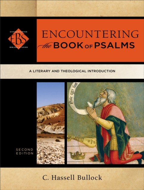 Encountering the Book of Psalms: A Literary and Theological Introduction - C. Hassell Bullock