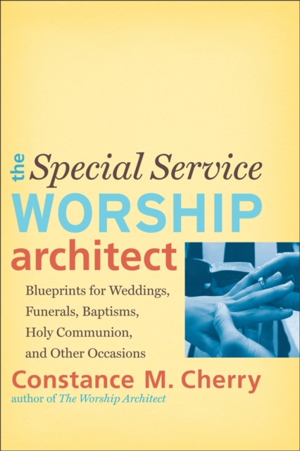 Special Service Worship Architect - Constance M. Cherry