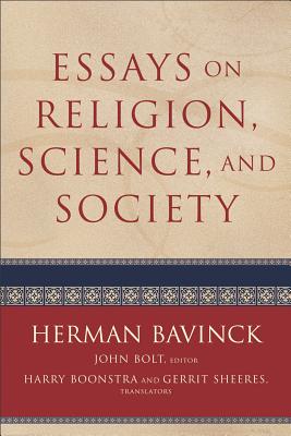 Essays on Religion, Science, and Society - Herman Bavinck