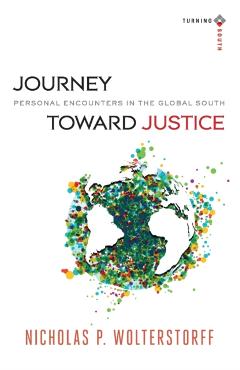 Coperta cărții 'Journey Toward Justice: Personal Encounters in the Global South - Nicholas P. Wolterstorff'