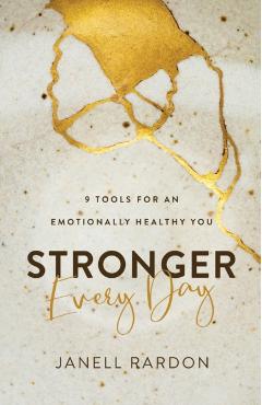 Coperta cărții 'Stronger Every Day: 9 Tools for an Emotionally Healthy You - Janell Rardon'
