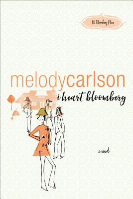 I Heart Bloomberg - Melody Carlson