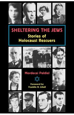 Poza produsului Sheltering the Jews: Stories of Holocost Rescuers - Mordecai Paldiel
