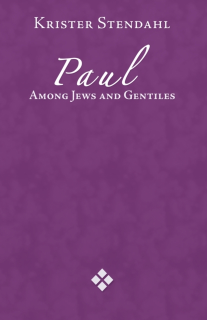 Paul Among Jews and Gentiles and Other Essays - Krister Stendahl