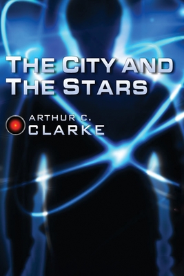 The City and the Stars - Arthur C. Clark