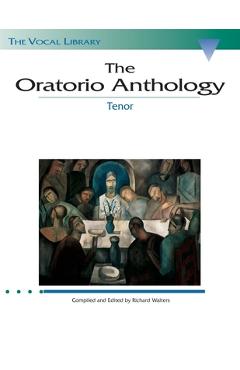 Coperta cărții 'The Oratorio Anthology: The Vocal Library Tenor - Hal Leonard Corp'