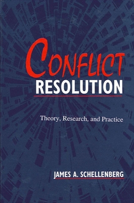 Coperta cărții 'Conflict Resolution: Theory, Research, and Practice - James A. Schellenberg'