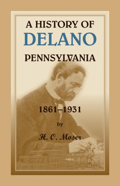 A History of Delano, Pennsylvania - H. O. Moser