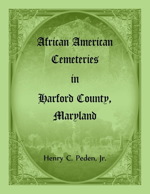 African American Cemeteries in Harford County, Maryland - Henry C. Peden