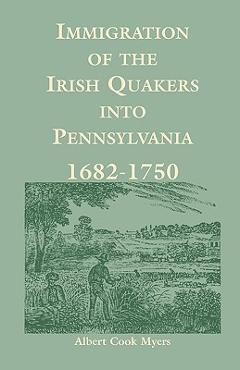 Coperta cărții 'Immigration of the Irish Quakers Into Pennsylvania: 1682-1750 - Albert Cook Myers'