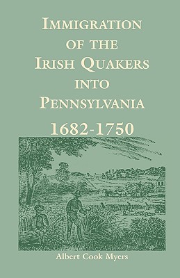 Coperta cărții 'Immigration of the Irish Quakers Into Pennsylvania: 1682-1750 - Albert Cook Myers'