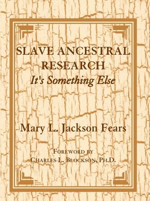 Coperta cărții 'Slave Ancestral Research: It's Something Else - Mary L. Jackson Fears'