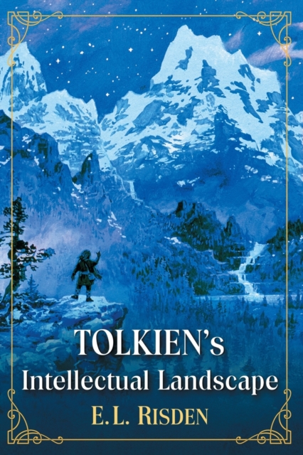 Tolkien's Intellectual Landscape - E. L. Risden