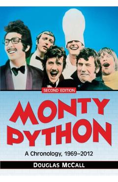 Coperta cărții 'Monty Python: A Chronology, 1969-2012, 2d ed. - Douglas Mccall'