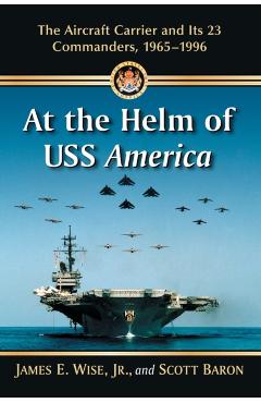 Coperta cărții 'At the Helm of USS America - James E. Wise'
