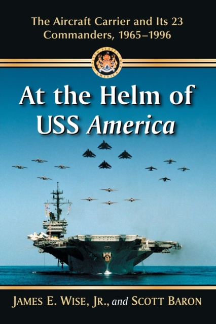 At the Helm of USS America - James E. Wise