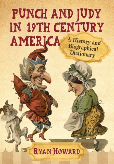 Punch and Judy in 19th Century America - Ryan Howard