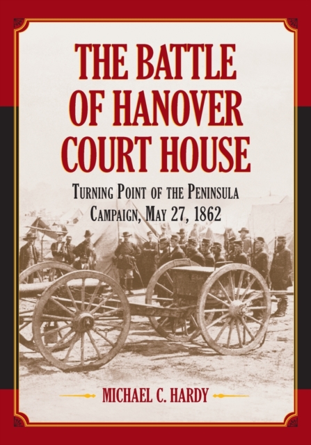 The Battle of Hanover Court House - Michael C. Hardy