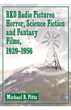 Coperta cărții 'RKO Radio Pictures Horror, Science Fiction and Fantasy Films, 1929-1956 - Michael R. Pitts'