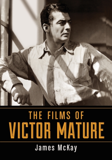 Films of Victor Mature - James Mckay