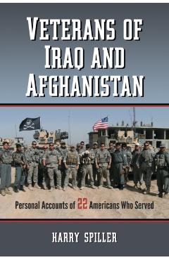 Coperta cărții 'Veterans of Iraq and Afghanistan: Personal Accounts of 22 Americans Who Served - Harry Spiller'