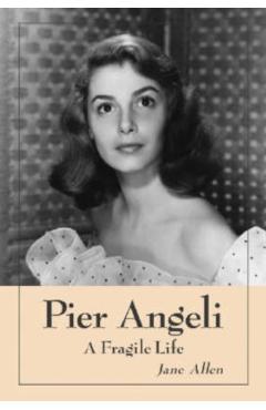 Coperta cărții 'Pier Angeli: A Fragile Life - Jane Allen'
