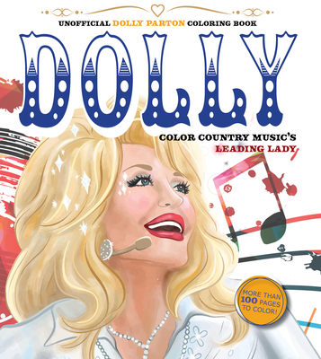 Unofficial Dolly Parton Coloring Book: Color Country Music's Leading Lady - Editors Of Chartwell Books