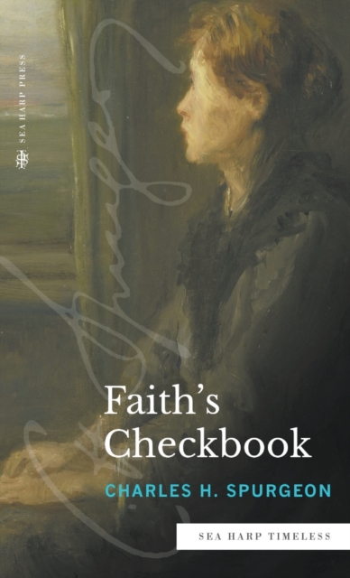 Faith's Checkbook (Sea Harp Timeless series) - Charles H. Spurgeon