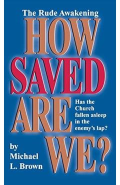 Coperta cărții 'How Saved Are We? - Michael L. Brown'
