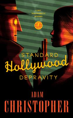 Standard Hollywood Depravity - Adam Christopher